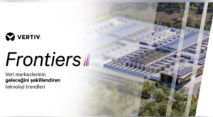 Vertiv, veri merkezlerinin geleceğine dair 5 kritik trendi duyurdu
