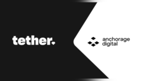 Tether, Anchorage Digital’e 100 milyon dolarlık yatırım yaptı