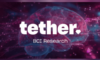 Tether BCI, sinirsel konuşma ve makine öğrenimi çalışmalarını küresel platformlara taşıdı