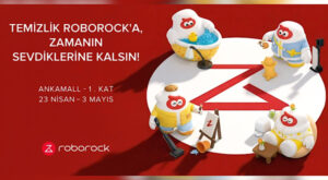 Roborock’tan Ankara’da deneyim alanı: “Temizlik Roborock’a, Zamanın Sevdiklerine Kalsın!”